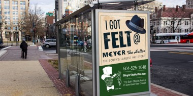 New Orleans Outdoor Advertising - Meyer the Hatter Bus Shelter Graphic