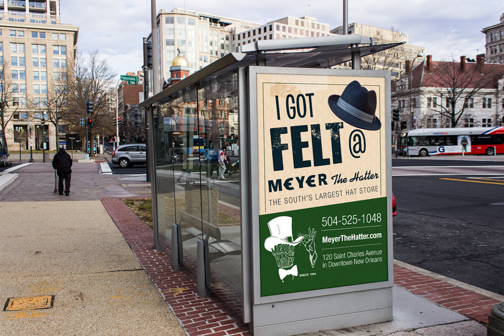 New Orleans Outdoor Advertising - Meyer the Hatter Bus Shelter Graphic
